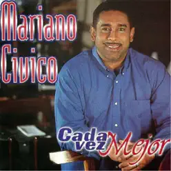 Cada Vez Mejor - Mariano Cívico