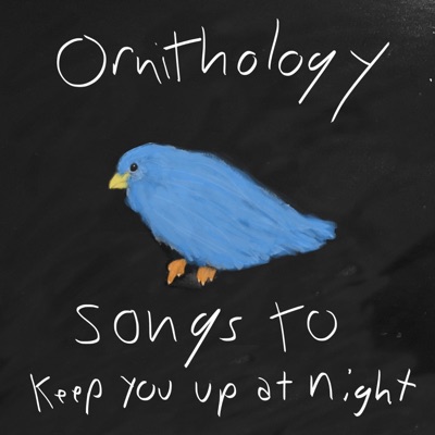 Ornithology: Songs to Keep You Up at Night - EP