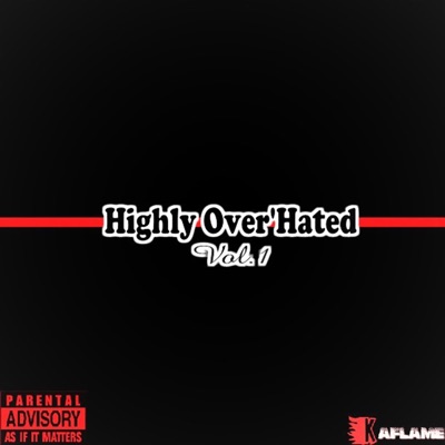 Highly Over'hated, Vol. 1