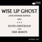 Wise Up Ghost - Elvis Costello & The Roots lyrics