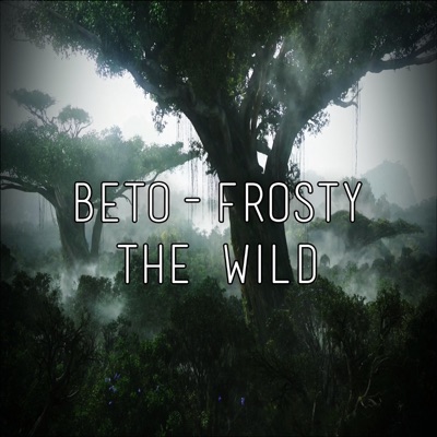The Wild (feat. Frosty) - Single