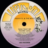 Heavy D & The Boyz - Now That We Found Love (feat. Aaron Hall) [7" Radio]