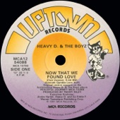 Heavy D & The Boyz - Now That We Found Love