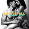Stream & download Love Spell: Tantric Music, Hot Night, Improve Your Feelings, Experts of Love & Sex, Deep Connection Between Partners, Emotions & Passion, Erotic Pleasures, Massage