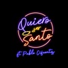 Quiero Ser Santo (feat. Pablo Cifuentes) [Remix] - Single