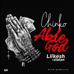 Chinko Ekun - Able God (feat. Lil Kesh & Zlatan)