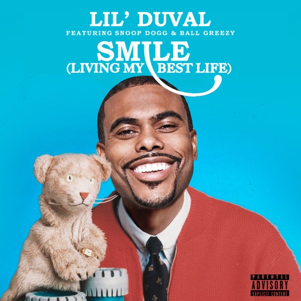 Smile (Living My Best Life) [feat. Snoop Dogg & Ball Greezy] - Single - Lil Duval