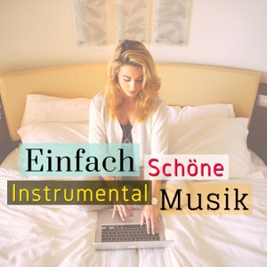 Einfach Schöne Instrumental Musik - Die Beste Elektronische Musik zu Konzentrieren und Arbeiten Fröhlich