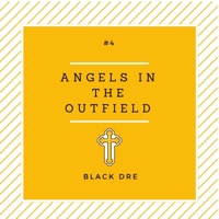 Angels in the Outfield - Single - Black Dre