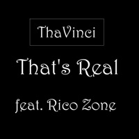That's Real (feat. Rico Zone) - Single - ThaVinci