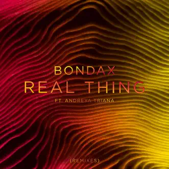 Real Thing (feat. Andreya Triana) [Bondax Club Edit] by Bondax song reviws