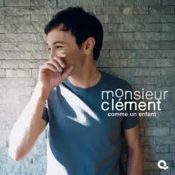 Comme un enfant - Monsieur Clement Comme un enfant - Monsieur Clement