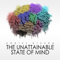 The Unattainable State of Mind - Adriel Rivera