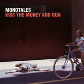 Kiss the Money and Run - Monotales