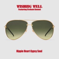 Wishing Well - Hippie Heart Gypsy Soul (feat. Graham Bonnet)