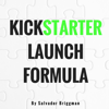 Kickstarter Launch Formula: The Crowdfunding Handbook for Startups, Filmmakers, and Independent Creators (Unabridged) - Salvador Briggman