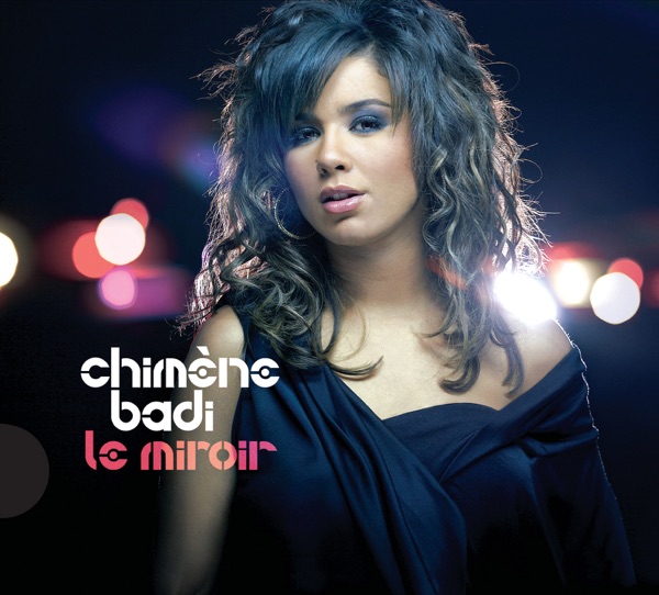 Le Miroir - Chimène Badi
