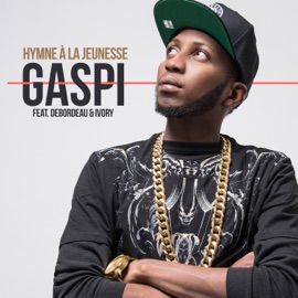 Hymne à la jeunesse (feat. Debordo Leekunfa & Ivory) Gaspi