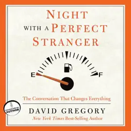 Night with a Perfect Stranger: The Conversation That Changes Everything