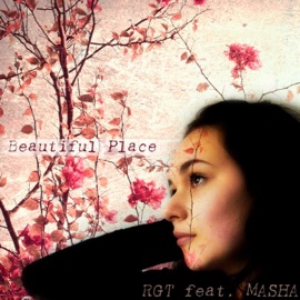 Beautiful Place (feat. Masha) RGT