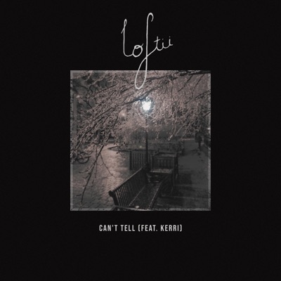 Can't Tell (feat. Kerri) - Single