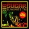 Eliminate Ya! - Big Sugar lyrics