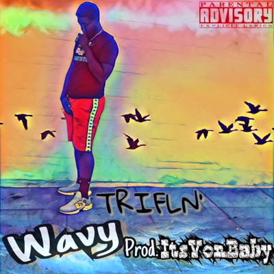 Wavy (feat. Trifln) - Single