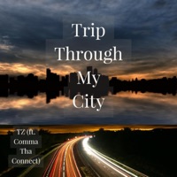 Trip Through My City (feat. Sg Comma) - Single - TZ