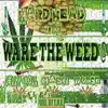 Stream & download Ware the Weed @ (feat. Jelly Roll, Worse & Hash) - Single