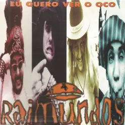 Eu quero ver o oco - Single - Raimundos