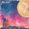 My Love - Single