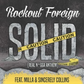 Solid (feat. Milla & Sincerely Collins) Rockout Foreign