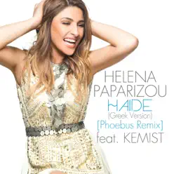 Haide (Greek Version / Phoebus Remix) [feat. Kemist] - Single - Helena Paparizou