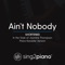 Ain't Nobody (Shortened) [In the Style of Jasmine Thompson] [Piano Karaoke Version] artwork