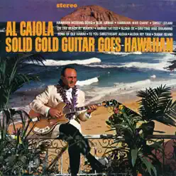 Solid Gold Guitar Goes Hawaiian - Al Caiola Solid Gold Guitar Goes Hawaiian - Al Caiola
