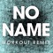 No Name - Power Music Workout lyrics