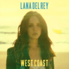 West Coast (Radio Mix) - Lana Del Rey