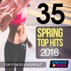 35 Spring Top Hits 2018 For Fitness & Workout - Various Artists