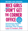 Nice Girls Don't Get the Corner Office (10th Anniversary Edition) - Lois P. Frankel, Ph.D.