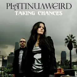 Taking Chances - Single - Platinum Weird