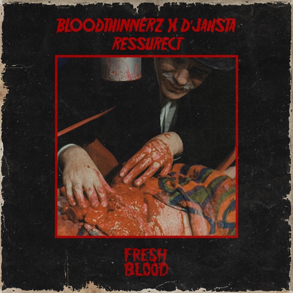 Ressurect - Single - BloodThinnerz & D-Jahsta