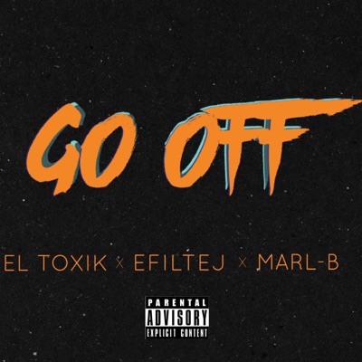 Go Off (feat. El Toxik & Marl-B) - Single