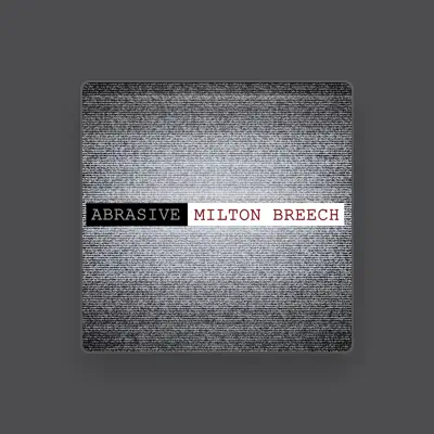 Listen to Milton Breech, watch music videos, read bio, see tour dates & more!