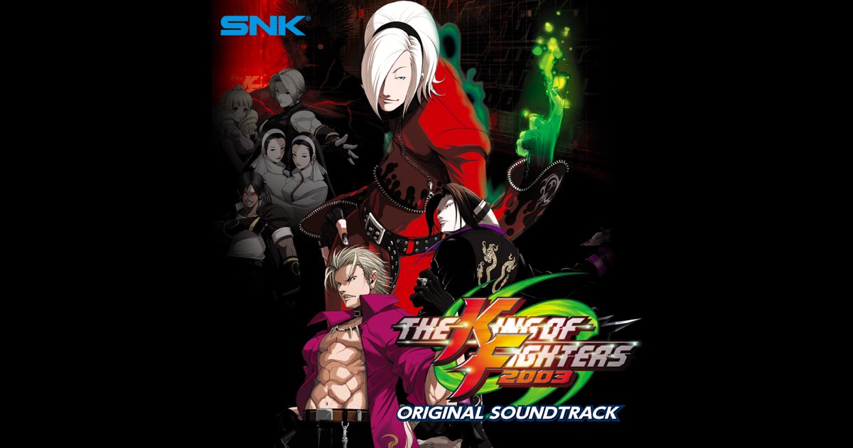 「THE KING OF FIGHTERS 2003」オリジナル・サウンド・ト… The King of Fighters 2003 (Original Soundtrack) - Album by