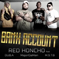 Bank Account (feat. Dub.A, MajorDaMan & M.S.T.B) [Dub] - Single - RED Honcho