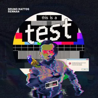 This is a Test - Single by Bruno Mattos & Rennan album reviews, ratings, credits