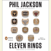 Eleven Rings: The Soul of Success (Unabridged) - Phil Jackson & Hugh Delehanty