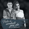 Fala a Verdade pra Ela (feat. Felipe Araújo) - Single