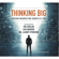 Zig Ziglar, Les Brown, Larry Iverson, Laura Stack, Bob Proctor, Marcia Wieder, Chris Widener, Sheila Murray Bethel & Mark Sanborn - Thinking Big: Achieving Greatness One Thought at a Time (Unabridged)