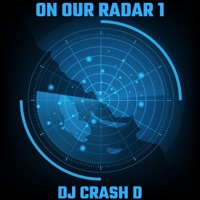 On Our Radar 1 - DJ Crash D
